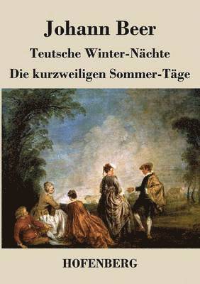 Beer - Teutsche Winter-Nächte / Die kurzweiligen Sommer-Täge, Häftad