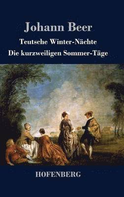Beer - Teutsche Winter-Nächte / Die kurzweiligen Sommer-Täge, Inbunden