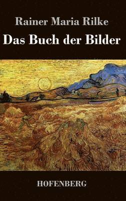 Rainer Maria Rilke - Buch der Bilder, Inbunden