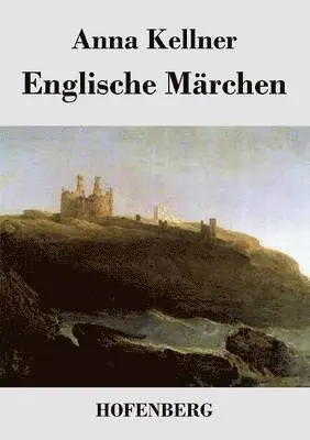 Anna Kellner - Englische Märchen, Häftad. Tillgänglighet: Lägg i varukorg