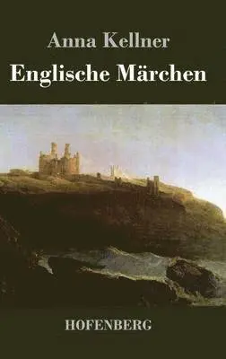 Anna Kellner - Englische Märchen, Inbunden. Tillgänglighet: Lägg i varukorg