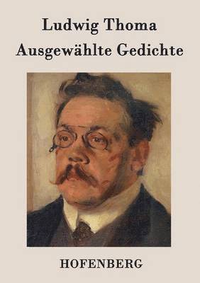 Ludwig Thoma - Ausgewählte Gedichte, Häftad