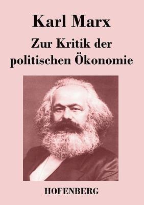 Karl Marx - Zur Kritik der politischen Ökonomie, Häftad