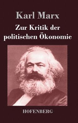 Karl Marx - Zur Kritik der politischen Ökonomie, Inbunden