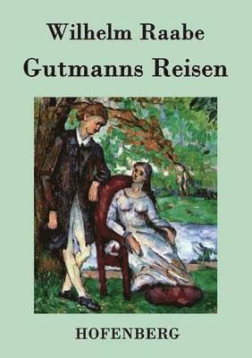 Wilhelm Raabe - Gutmanns Reisen, Häftad