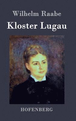 Wilhelm Raabe - Kloster Lugau, Inbunden