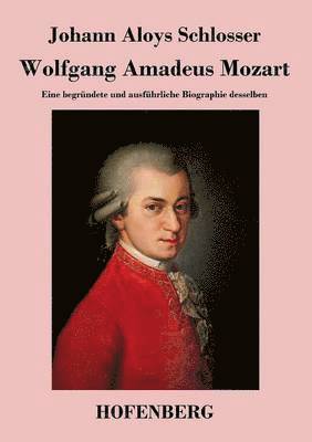 Johann Aloys Schlosser - Wolfgang Amadeus Mozart, Häftad