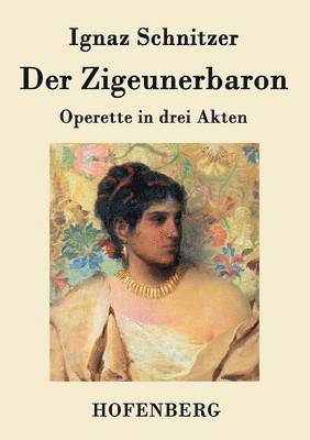 Ignaz Schnitzer - Zigeunerbaron, Häftad