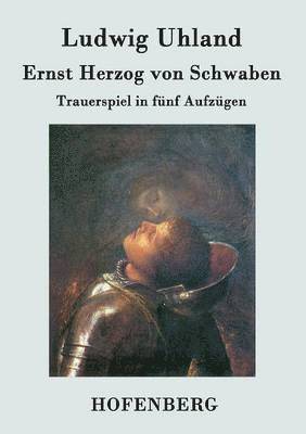 Ludwig Uhland - Ernst Herzog von Schwaben, Häftad