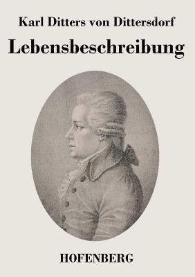 Karl Ditters Von Dittersdorf - Lebensbeschreibung, Häftad