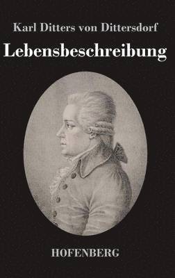 Karl Ditters Von Dittersdorf - Lebensbeschreibung, Inbunden