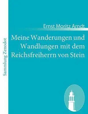 Ernst Moritz Arndt - Meine Wanderungen und Wandlungen mit dem Reichsfreiherrn von Stein, Häftad. Tillgänglighet: Lägg i varukorg