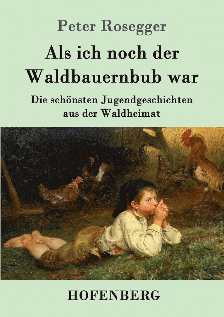 Peter Rosegger - Als ich noch der Waldbauernbub war, Häftad