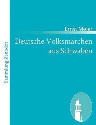 Ernst Meier - Deutsche Volksmärchen aus Schwaben, Häftad