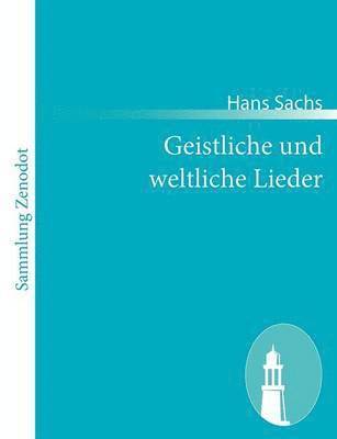Hans Sachs - Geistliche und weltliche Lieder, Häftad