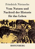Vom Nutzen und Nachteil der Historie fr das Leben