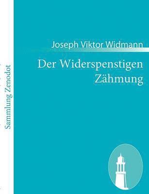 Joseph Viktor Widmann - Widerspenstigen Zähmung, Häftad. Tillgänglighet: Lägg i varukorg