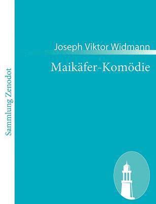 Joseph Viktor Widmann - Maikäfer-Komödie, Häftad. Tillgänglighet: Lägg i varukorg
