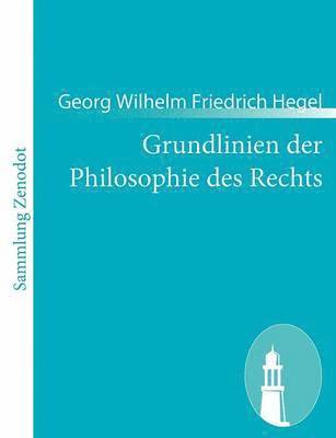 Georg Wilhelm Friedrich Hegel - Grundlinien der Philosophie des Rechts, Häftad