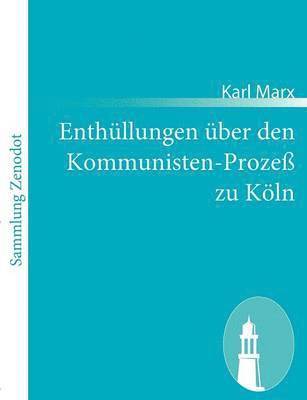 Karl Marx - Enthüllungen über den Kommunisten-Prozeß zu Köln, Häftad