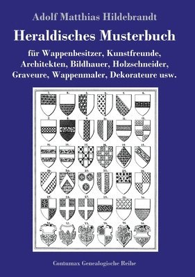Adolf Matthias Hildebrandt - Heraldisches Musterbuch, Inbunden