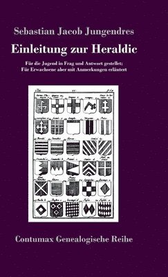 Sebastian Jacob Jungendres - Einleitung zur Heraldic, Inbunden