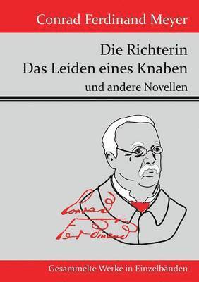 Conrad Ferdinand Meyer - Richterin / Das Leiden eines Knaben, Häftad