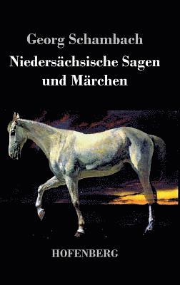Georg Schambach - Niedersächsische Sagen und Märchen, Inbunden. Tillgänglighet: Lägg i varukorg