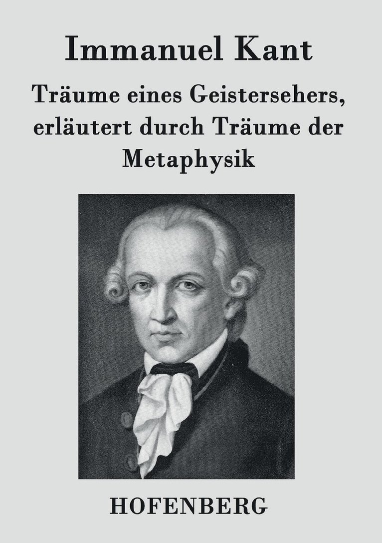 Immanuel Kant - Träume eines Geistersehers, erläutert durch Träume der Metaphysik, Häftad