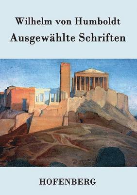 Wilhelm Von Humboldt - Ausgewählte Schriften, Häftad