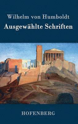 Wilhelm Von Humboldt - Ausgewählte Schriften, Inbunden