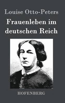 Louise Otto-Peters - Frauenleben im deutschen Reich, Inbunden