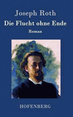 Joseph Roth - Flucht ohne Ende, Inbunden
