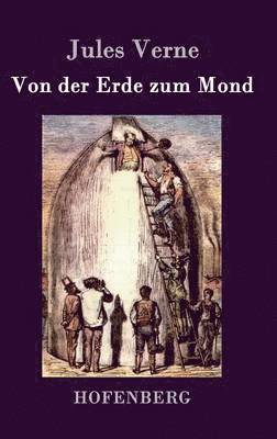 Jules Verne - Von der Erde zum Mond, Inbunden