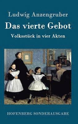 Ludwig Anzengruber - vierte Gebot, Inbunden