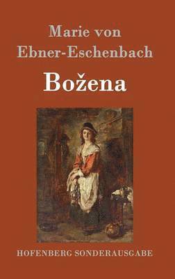 Marie Von Ebner-Eschenbach - Bozena, Inbunden