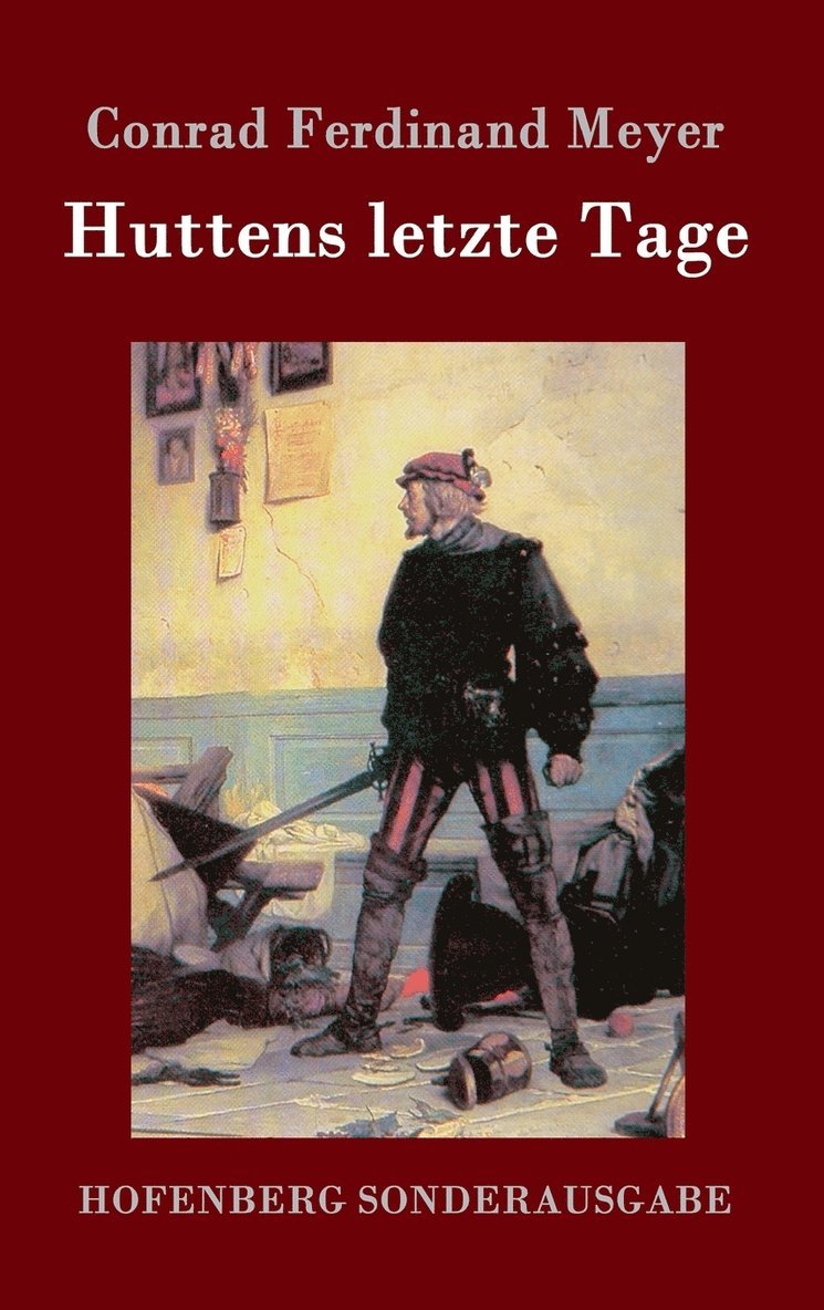 Conrad Ferdinand Meyer - Huttens letzte Tage, Inbunden