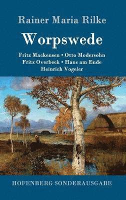 Rainer Maria Rilke - Worpswede, Inbunden
