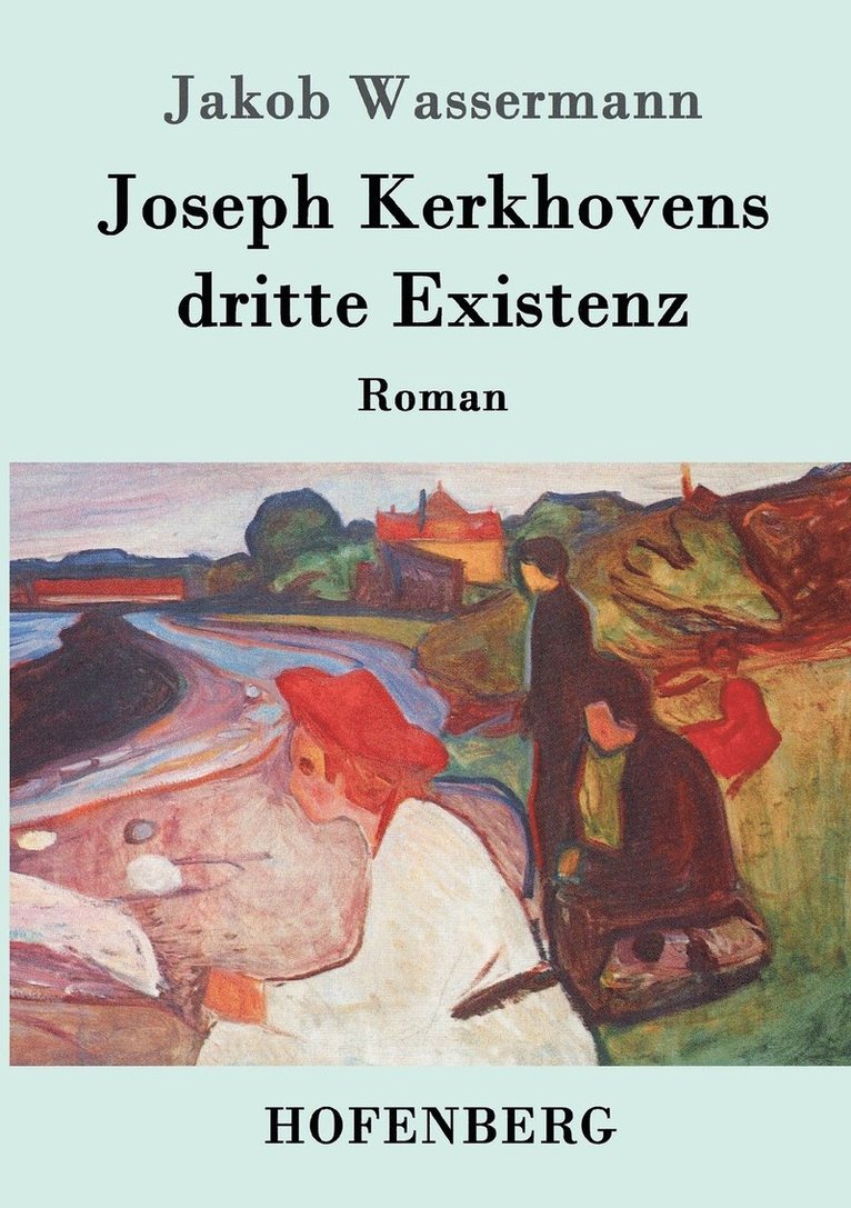 Jakob Wassermann - Joseph Kerkhovens dritte Existenz, Häftad