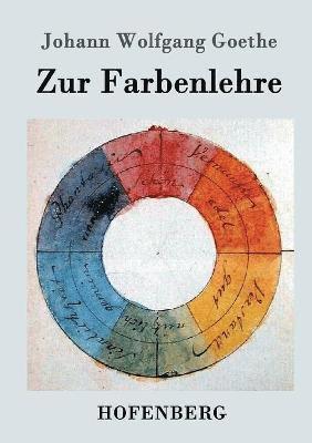 Johann Wolfgang Goethe - Zur Farbenlehre, Häftad