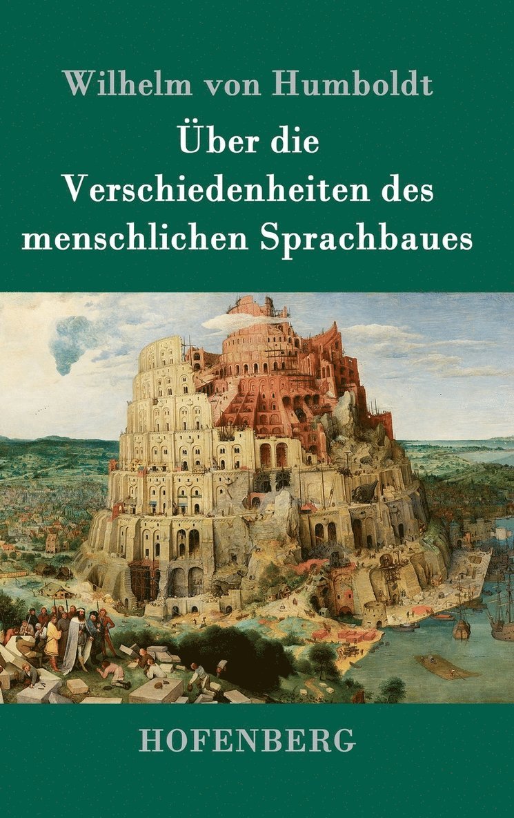 Wilhelm Von Humboldt - Über die Verschiedenheiten des menschlichen Sprachbaues, Inbunden