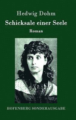 Hedwig Dohm - Schicksale einer Seele, Inbunden
