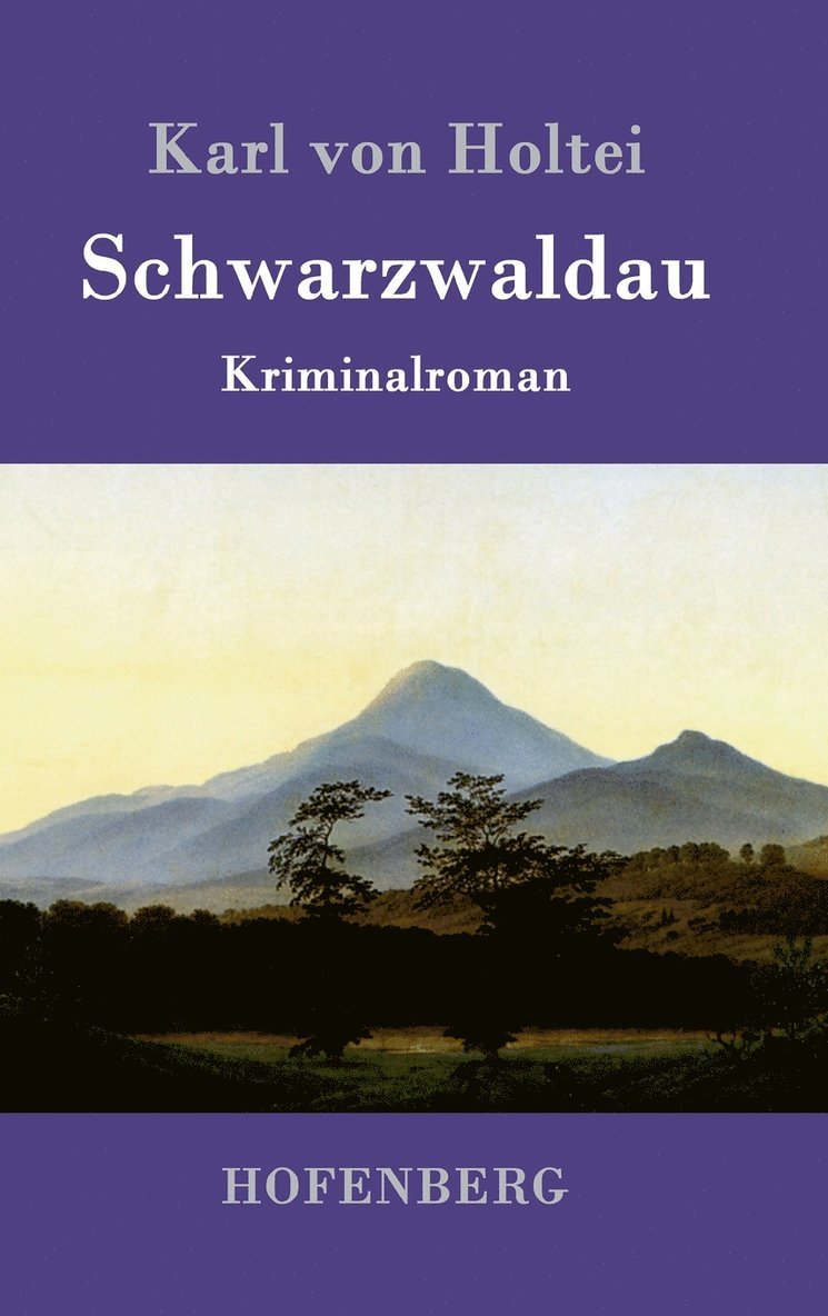 Karl Von Holtei - Schwarzwaldau, Inbunden