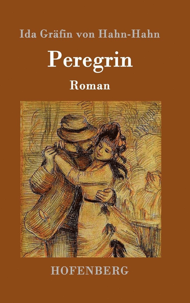 Ida Gräfin Von Hahn-Hahn - Peregrin, Inbunden
