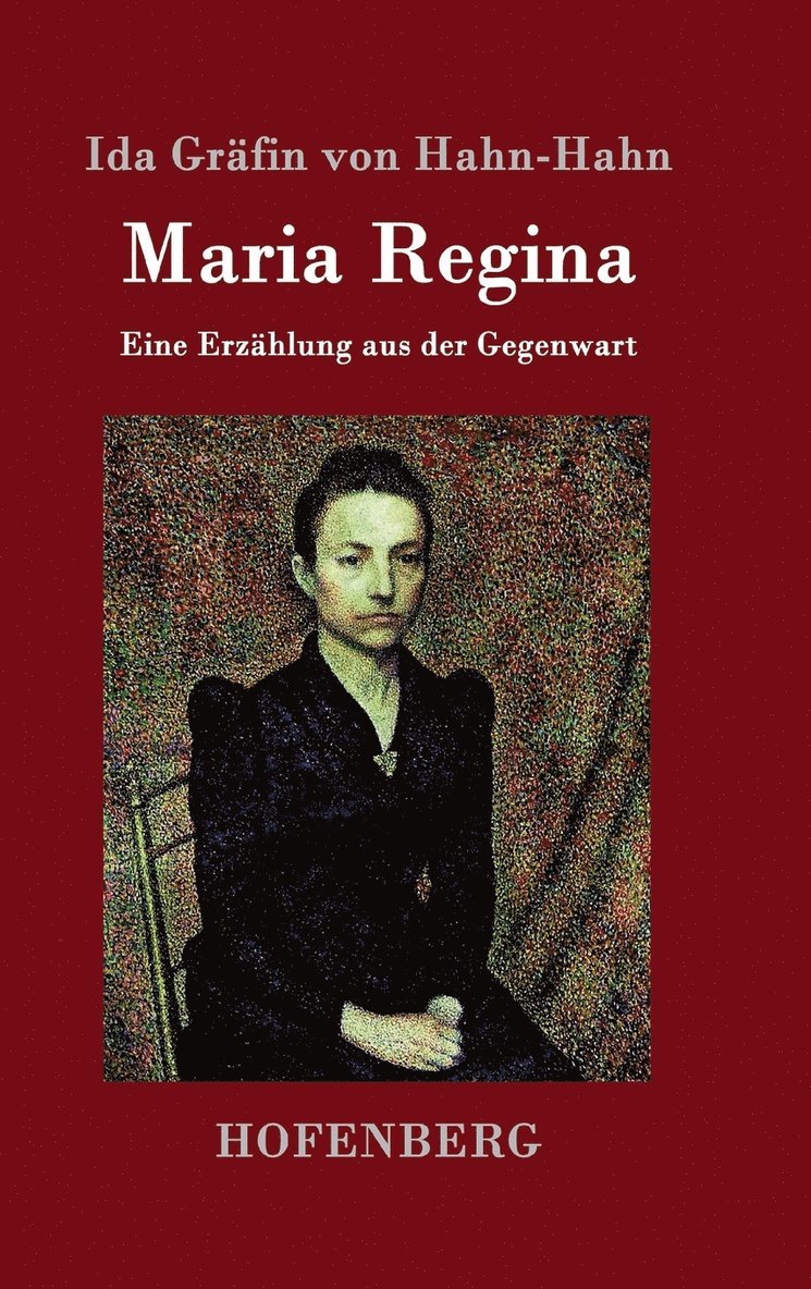 Ida Gräfin Von Hahn-Hahn - Maria Regina, Inbunden