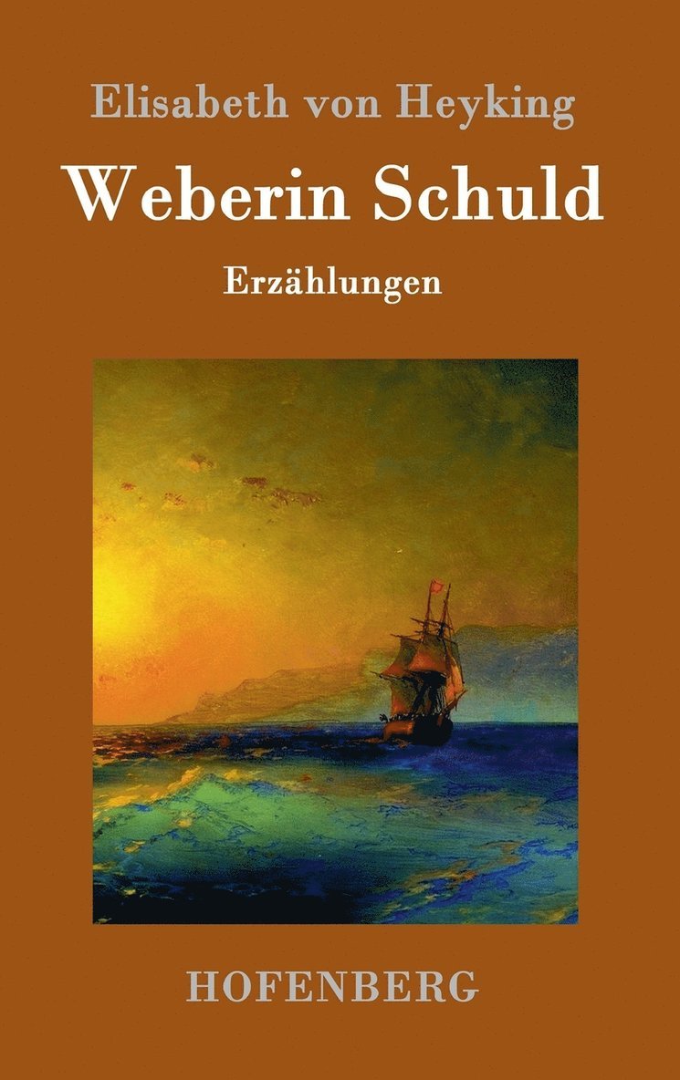 Elisabeth Von Heyking - Weberin Schuld, Inbunden