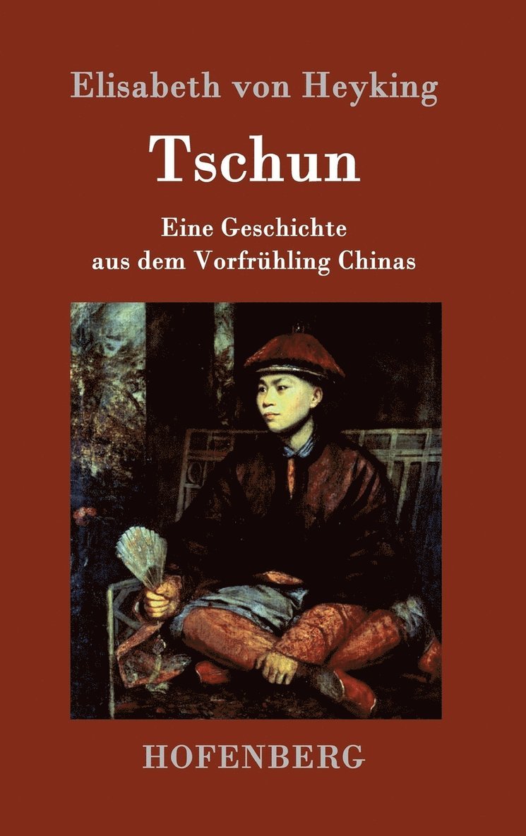 Elisabeth Von Heyking - Tschun, Inbunden