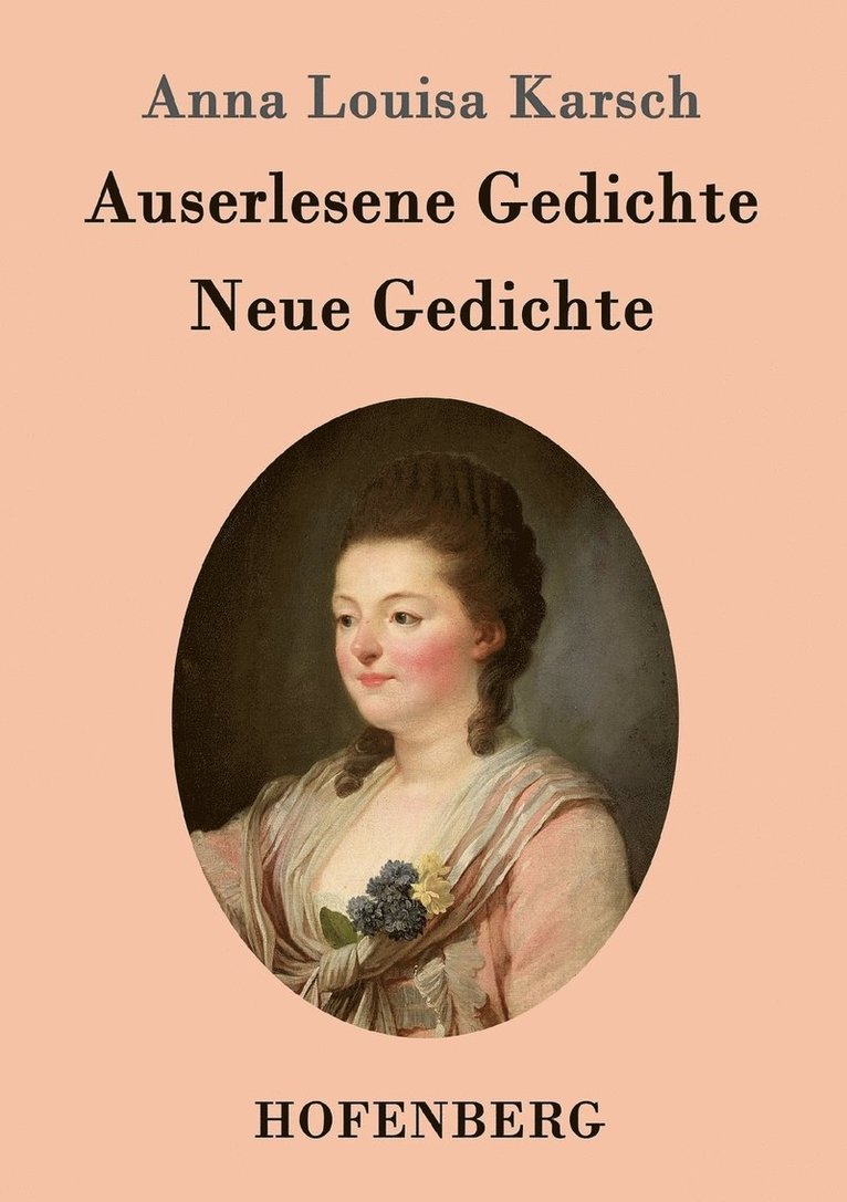 Anna Louisa Karsch - Auserlesene Gedichte / Neue Gedichte, Häftad