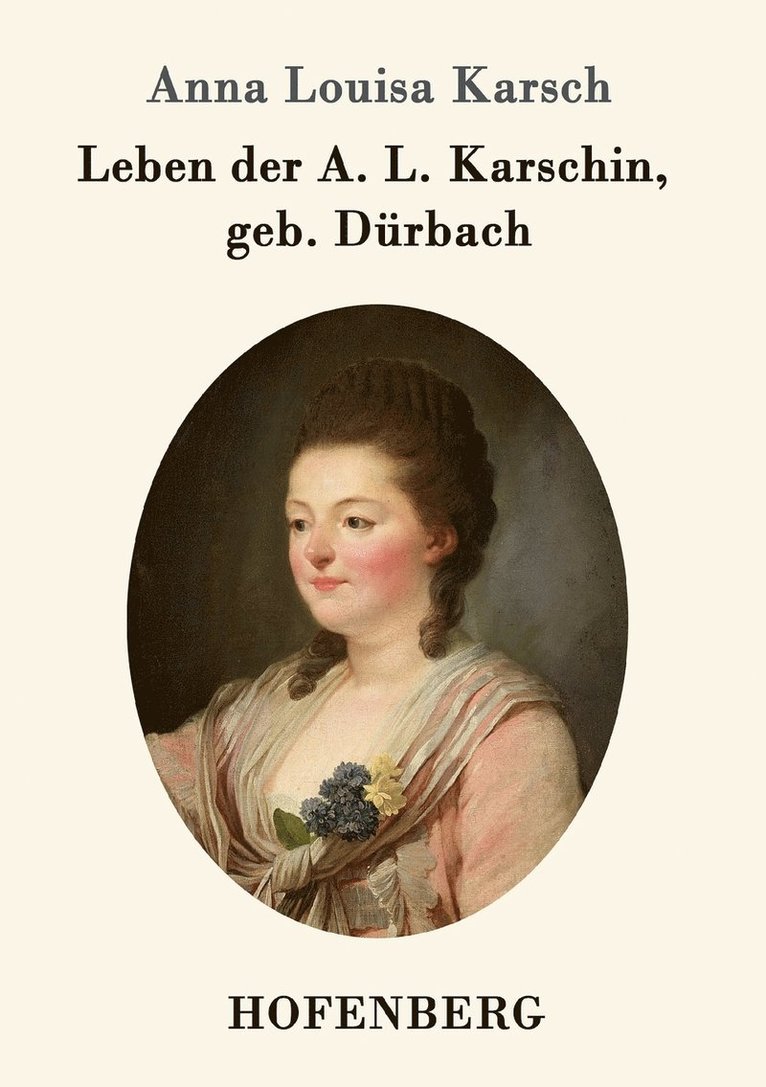Anna Louisa Karsch - Leben der A. L. Karschin, geb. Dürbach, Häftad