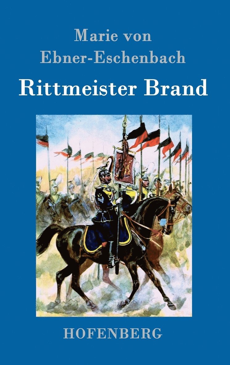 Marie Von Ebner-Eschenbach - Rittmeister Brand, Inbunden